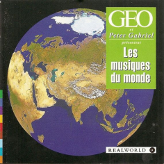 GEO et Peter Gabriel Presentent Les Musiques Du Monde